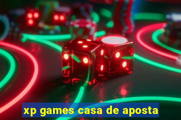 xp games casa de aposta